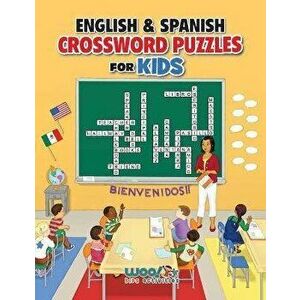 English and Spanish Crossword Puzzles for Kids: Teach English and Spanish with Dual Language Word Puzzles, Paperback - *** imagine