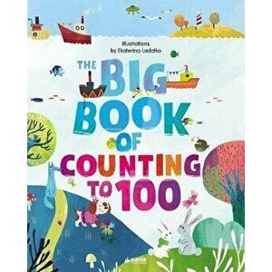 Big Book of Counting to 100: Find, Discover, Learn, Hardcover - Ekaterina Ladatko imagine