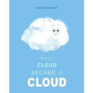 When Cloud Became a Cloud, Hardcover - Rob Hodgson imagine
