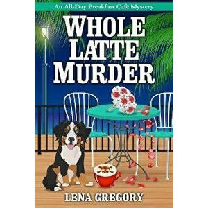 Whole Latte Murder, Paperback - Lena Gregory imagine