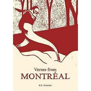 Verses from Montreal, Paperback - B. R. Houtman imagine