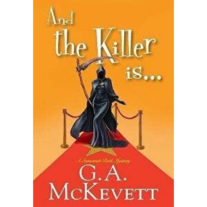 And the Killer Is . . ., Paperback - G. A. McKevett imagine