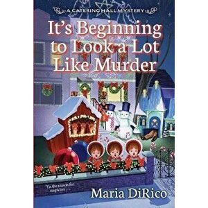 It's Beginning to Look a Lot Like Murder, Paperback - Maria Dirico imagine
