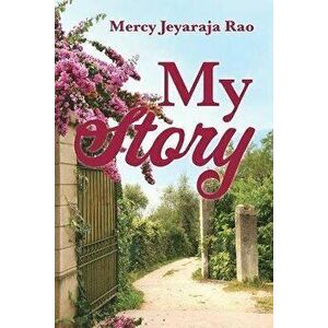 My Story, Paperback - Mercy Jeyaraja Rao imagine
