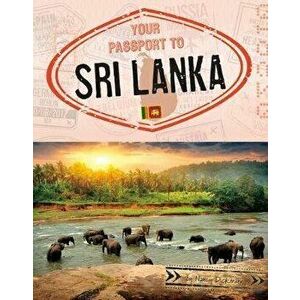 Your Passport to Sri Lanka, Paperback - Nancy Dickmann imagine