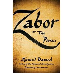 Zabor, or the Psalms, Paperback - Kamel Daoud imagine