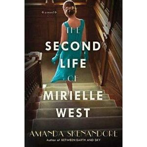The Second Life of Mirielle West: A Haunting Historical Novel Perfect for Book Clubs, Paperback - Amanda Skenandore imagine
