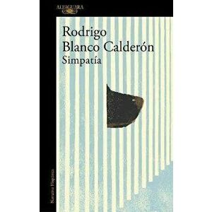 Simpatía / Sympathy, Paperback - Rodrigo Blanco Calderon imagine