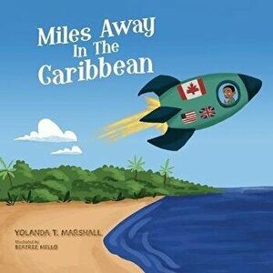 Miles Away In The Caribbean, Paperback - Beatriz Mello imagine