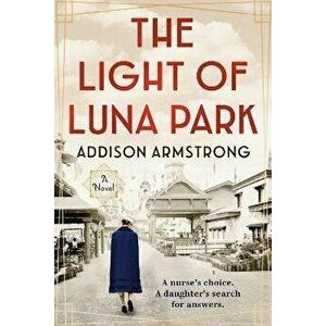 The Light of Luna Park, Paperback - Addison Armstrong imagine