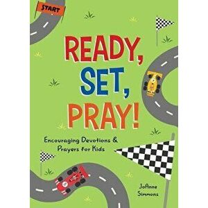 Ready, Set, Pray!: Encouraging Devotions and Prayers for Kids, Paperback - Joanne Simmons imagine