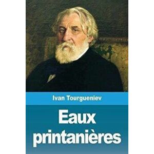 Eaux printanières, Paperback - Ivan Tourgueniev imagine