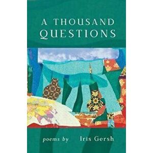 A Thousand Questions, Paperback - Iris Gersh imagine