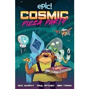 Cosmic Pizza Party, 1, Hardcover - Nick Murphy imagine