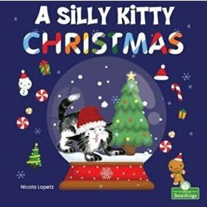 A Silly Kitty Christmas, Paperback - Nicola Lopetz imagine