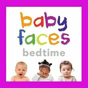 Baby Faces Bedtime, Board book - *** imagine