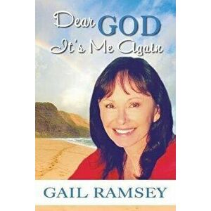 Dear GOD It's Me Again, Paperback - Gail Ramsey imagine