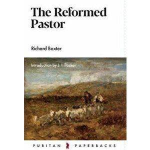 Reformed Pastor, Paperback - Richard Baxter imagine