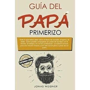 Guía del papá primerizo, Paperback - Jonas Weidner imagine