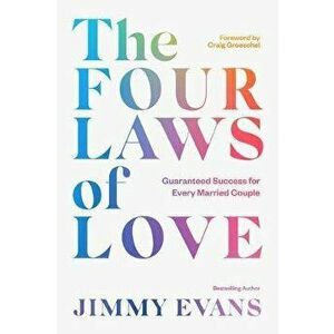 The Four Laws of Love: Guaranteed Success for Every Married Couple, Paperback - Jimmy Evans imagine