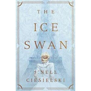 The Ice Swan, Paperback - J'Nell Ciesielski imagine