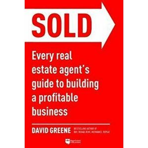 Sold: Every Real Estate Agent's Guide to Building a Profitable Business, Paperback - David M. Greene imagine