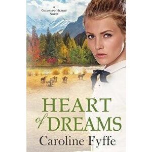 Heart of Dreams, Paperback - Caroline Fyffe imagine