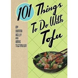 101 Things to Do with Tofu Rerelease, Spiral - Donna Kelly imagine