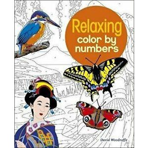 Relaxing Color by Numbers, Paperback - David Woodroffe imagine