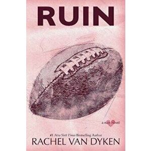 Ruin, Paperback - Rachel Van Dyken imagine