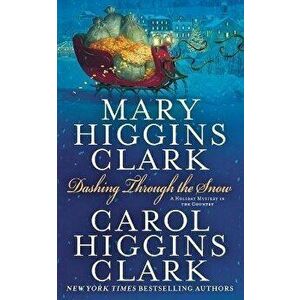 Dashing Through the Snow, Paperback - Mary Higgins Clark imagine