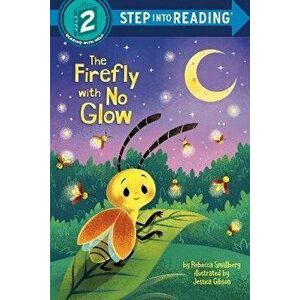 The Firefly with No Glow, Paperback - Rebecca Smallberg imagine