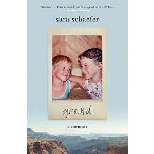 Grand: A Memoir, Paperback - Sara Schaefer imagine