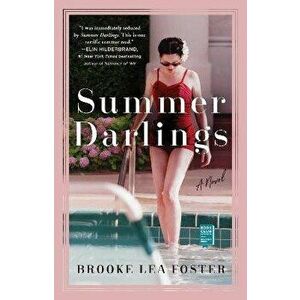 Summer Darlings, Paperback - Brooke Lea Foster imagine