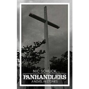 Panhandlers, Paperback - Nic Schuck imagine