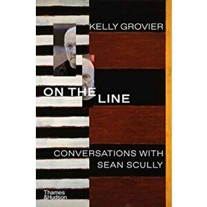 On the Line. Conversations with Sean Scully, Hardback - Kelly Grovier imagine