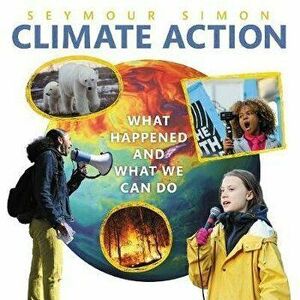 Climate Action: What Happened and What We Can Do, Hardcover - Seymour Simon imagine