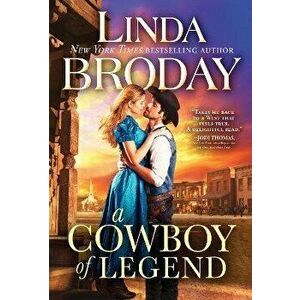 A Cowboy of Legend, Paperback - Linda Broday imagine
