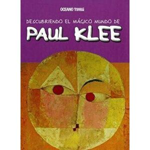 Descubriendo El Mágico Mundo de Paul Klee, Hardcover - Maria Jordà imagine