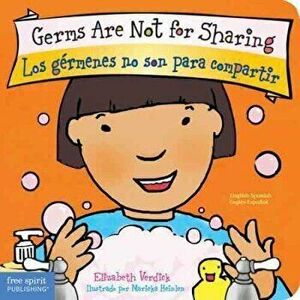 Germs Are Not for Sharing / Los Gérmenes No Son Para Compartir, Board book - Elizabeth Verdick imagine