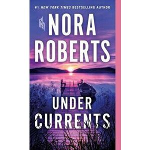 Under Currents, Paperback - Nora Roberts imagine
