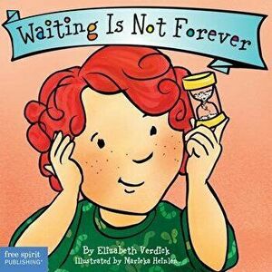 Waiting Is Not Forever, Board book - Elizabeth Verdick imagine