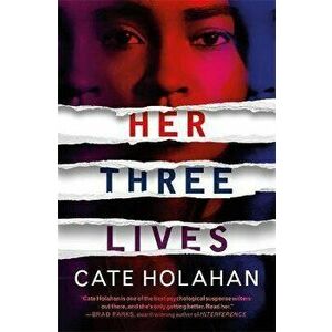 Her Three Lives, Paperback - Cate Holahan imagine