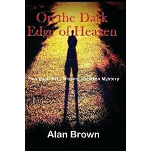 On the Dark Edge of Heaven, Paperback - Alan Brown imagine