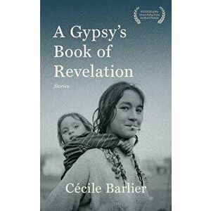 A Gypsy's Book of Revelations, Paperback - Cécile Barlier imagine