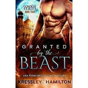 Granted by the Beast: A Steamy Paranormal Romance Spin on Beauty and the Beast, Paperback - Rebecca Hamilton imagine