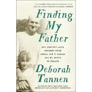 Finding My Father: His Century-Long Journey from World War I Warsaw and My Quest to Follow, Paperback - Deborah Tannen imagine