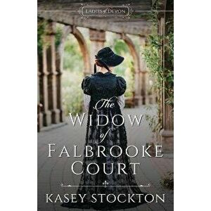 The Widow of Falbrooke Court, Paperback - Kasey Stockton imagine