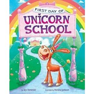 First Day of Unicorn School, Hardcover - Jess (Fink) Hernandez imagine