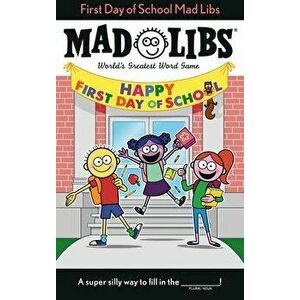 First Day of School Mad Libs, Paperback - Kim Ostrow imagine